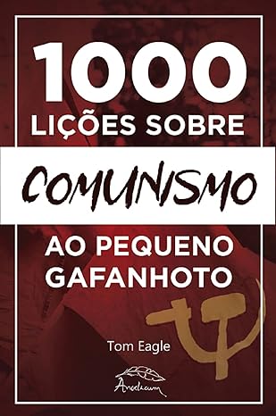 1000 LIÇÕES SOBRE COMUNISMO AO PEQUENO GAFANHOTO