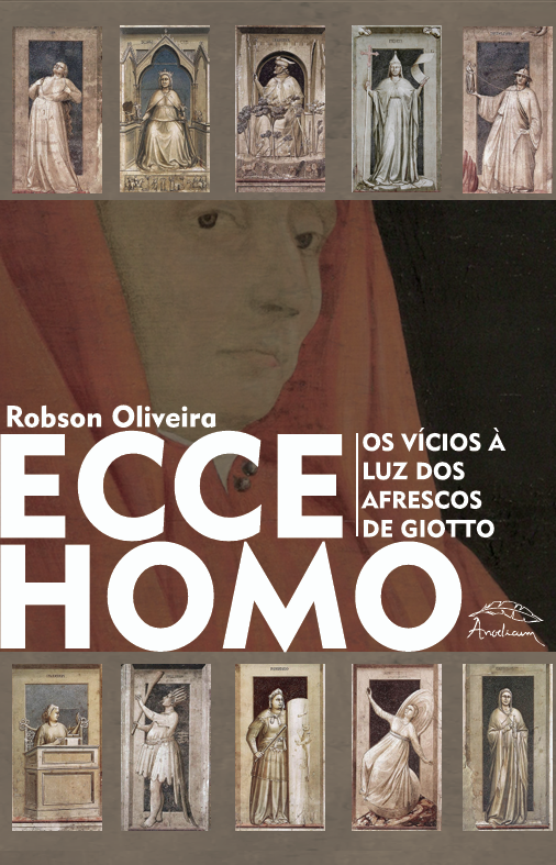 Ecce Homo: Os Vícios à luz dos Afrescos de Giotto